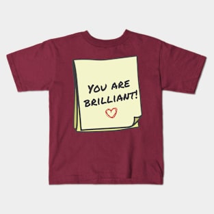 You are brilliant Kids T-Shirt